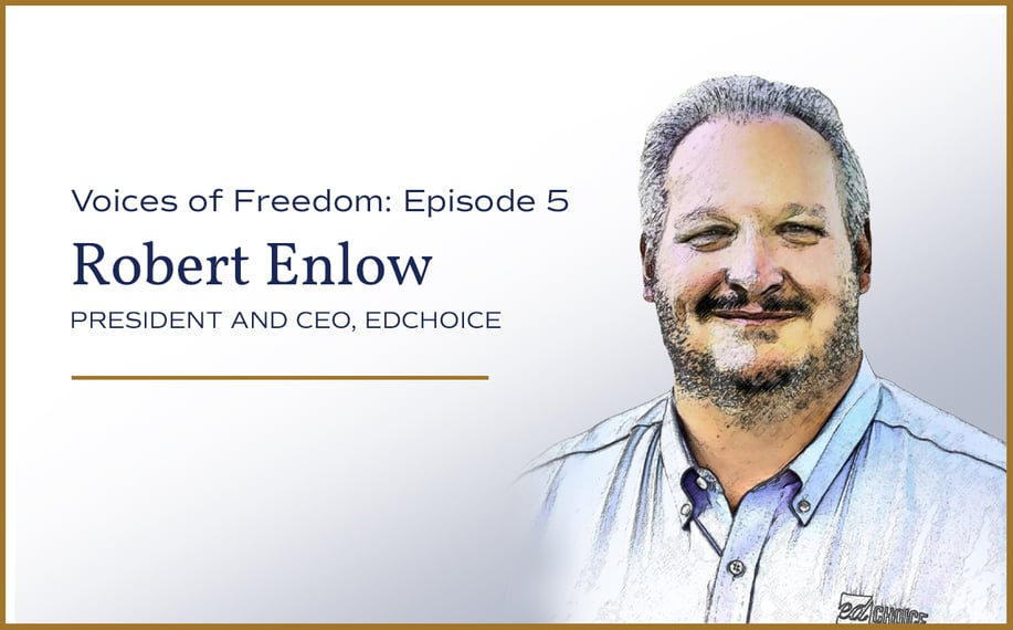 S1, Episode 5 An Interview with Robert Enlow, President and CEO, EdChoice